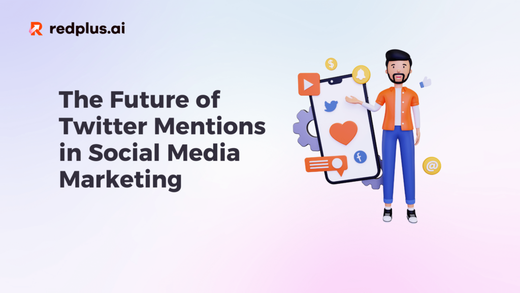 The Future of Twitter Mentions in Social Media Marketing - Redplus