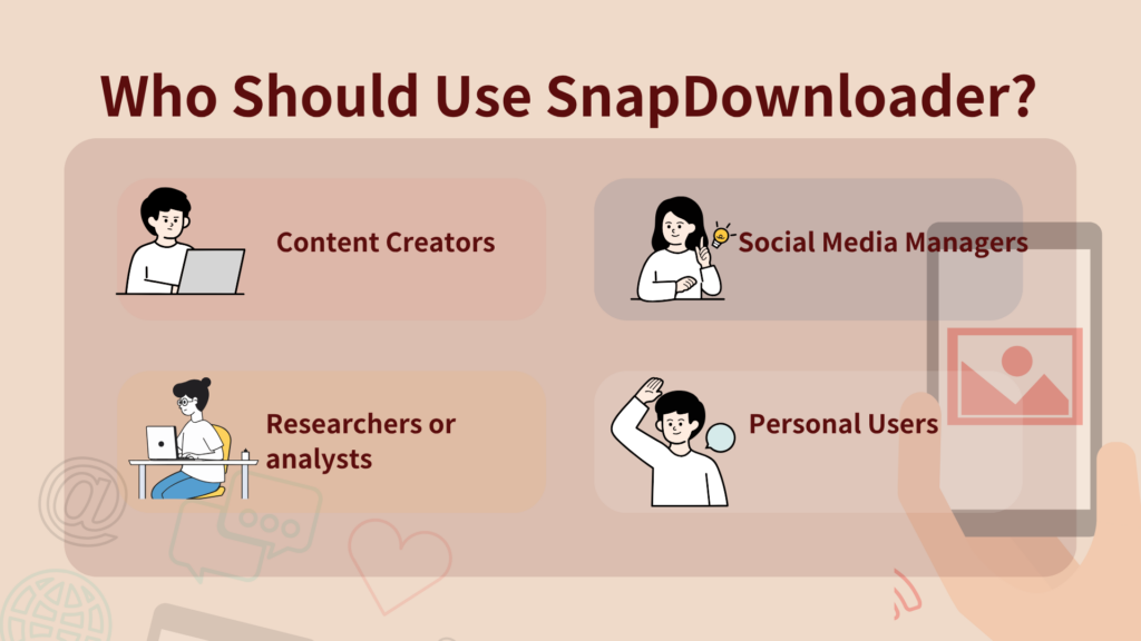 Who Should Use SnapDownloader?