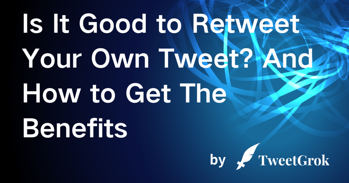 Rewtweet Example Is It Good to Retweet Your Own Tweet? And How to Get The Benefits