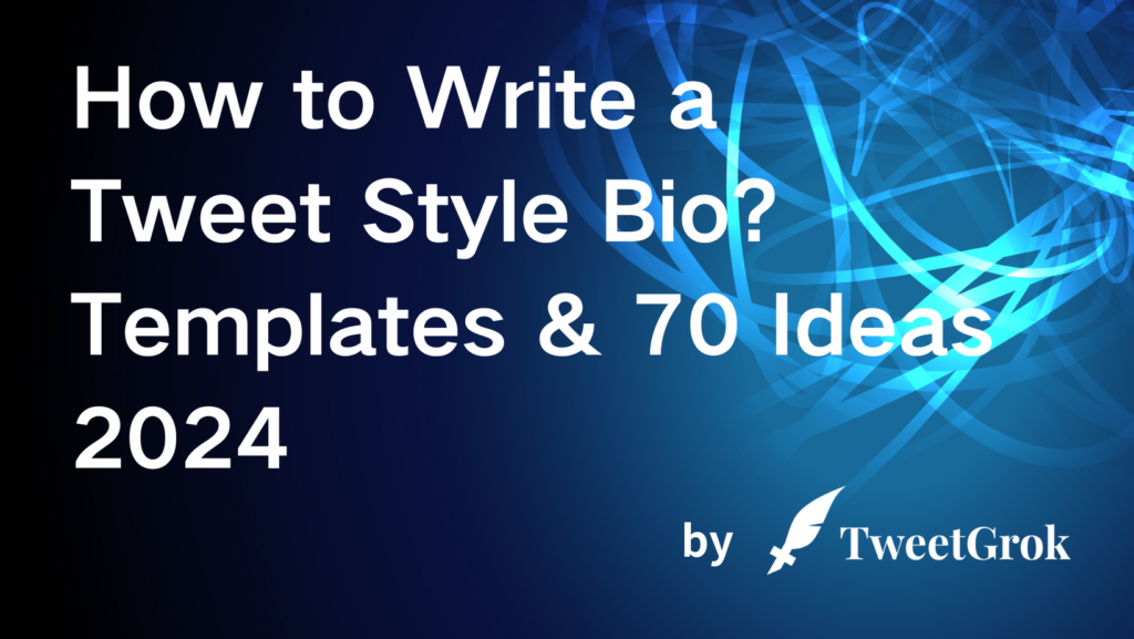 How to Write a Tweet Style Bio? Templates & 70 Ideas 2024