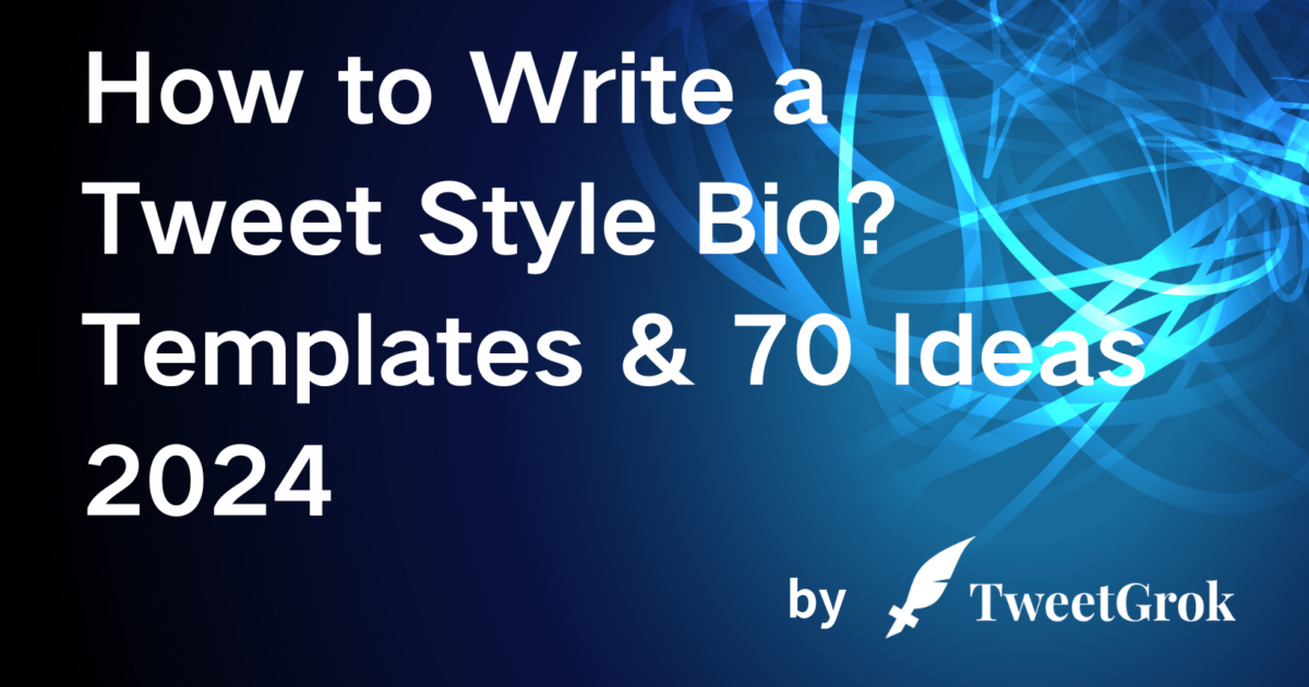 How to Write a Tweet Style Bio? Templates & 70 Ideas 2024