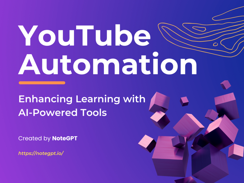 YouTube Automation - Learning with AI-Powered Tools - NoteGPT
