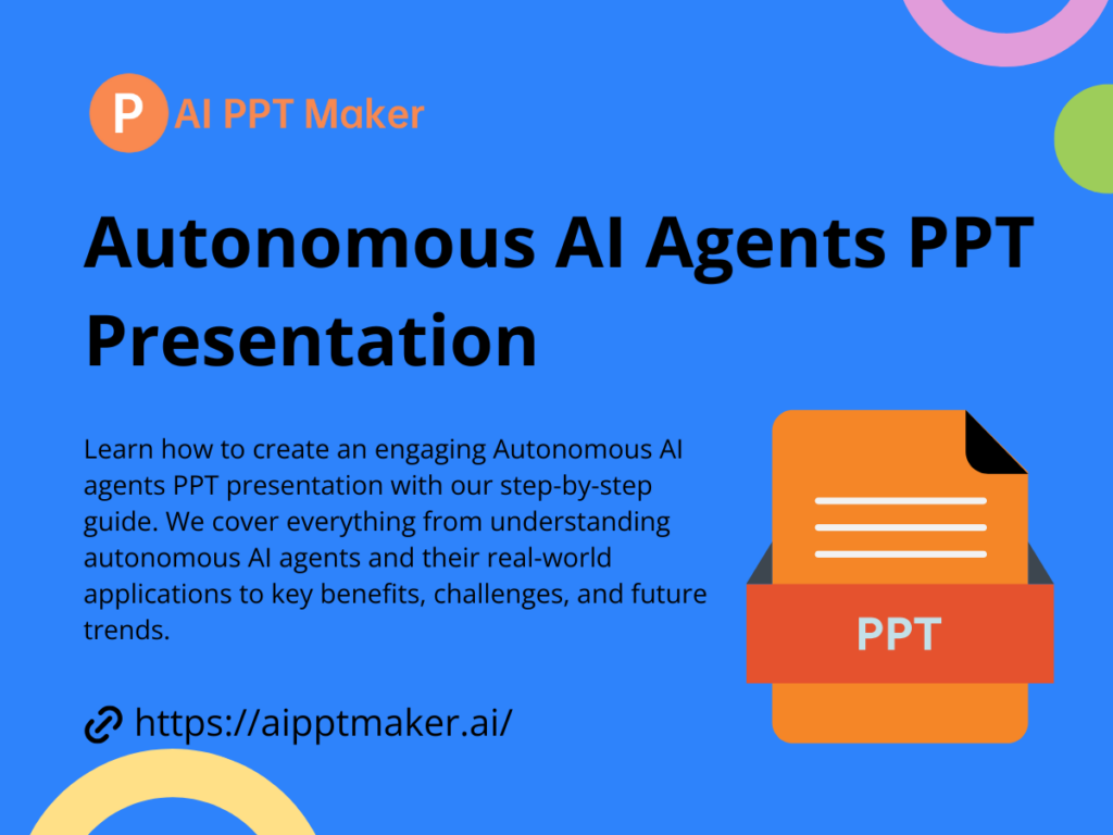 The Ultimate Guide to Creating an Autonomous AI Agents PPT Presentation