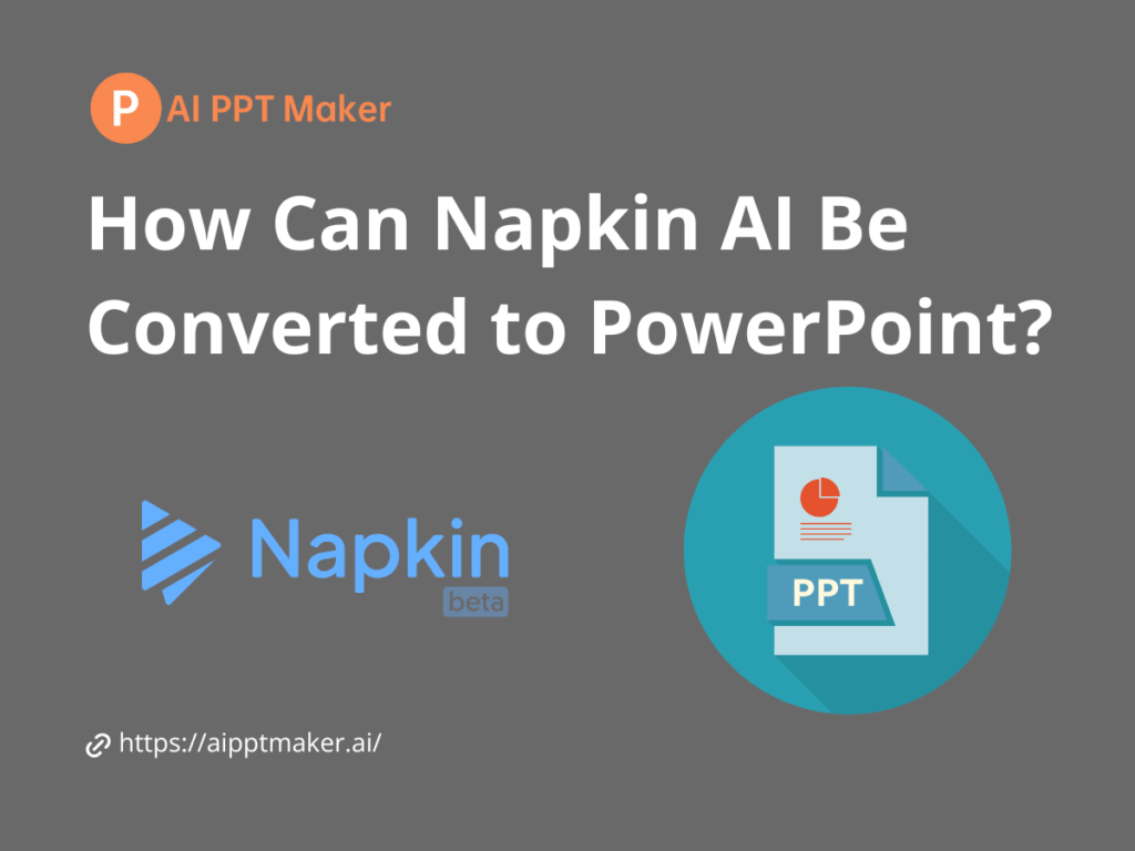 How Can Napkin AI Be Converted to PowerPoint? A Step-by-Step Guide