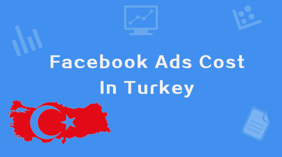 How much does Facebook ads cost in turkey？