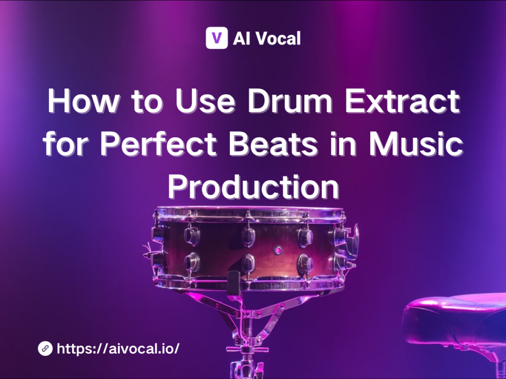 How to Use Drum Extract for Perfect Beats in Music Production