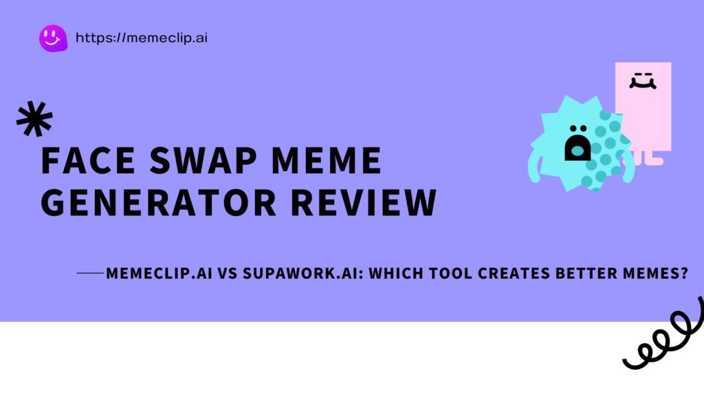 Face Swap Meme Generator Review – MemeClip vs Supawork - MemeClip
