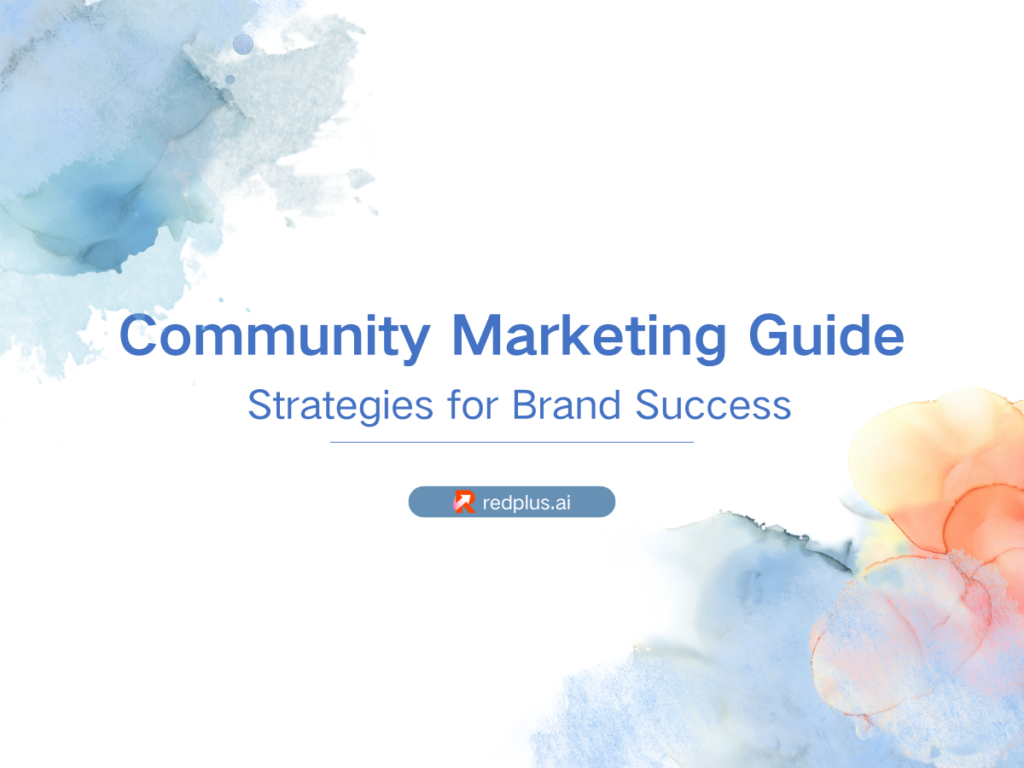 Community Marketing Guide: Strategies for Brand Success - Redplus