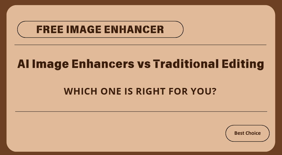 AI Image Enhancers vs Traditional Editing: Which One is Right for You?