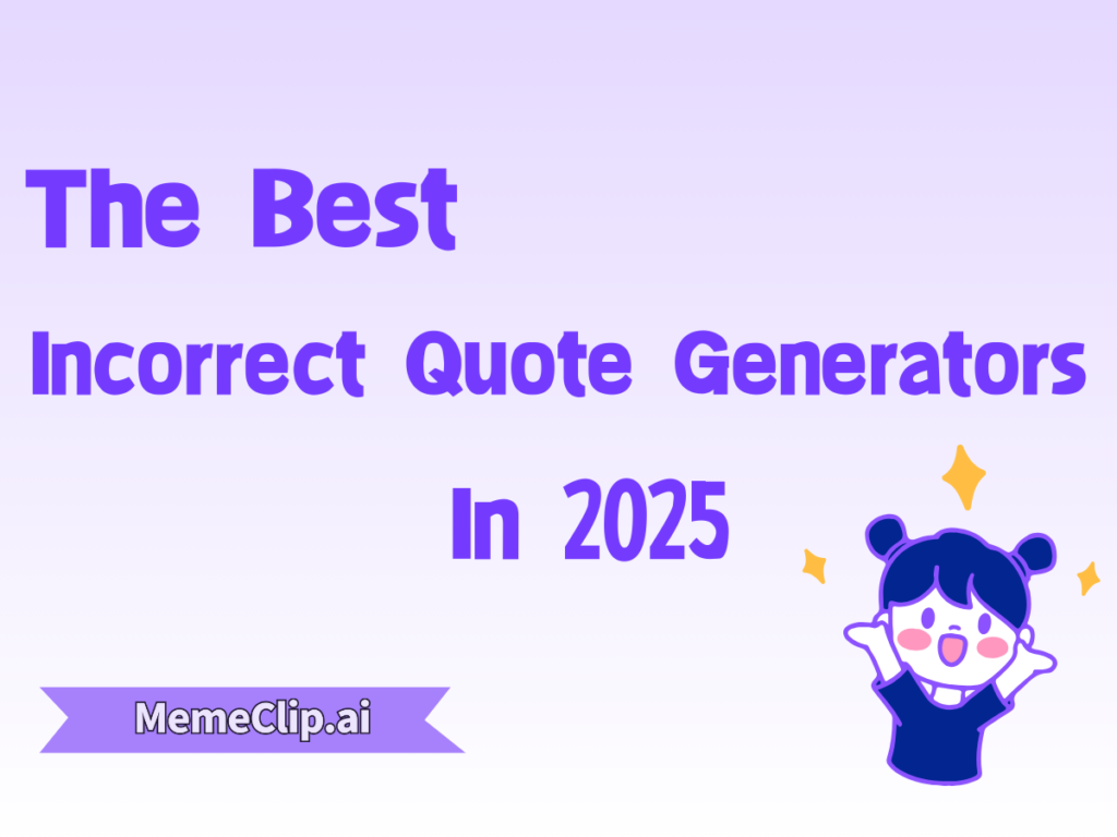 The Best Incorrect Quote Generators in 2025-memeclip