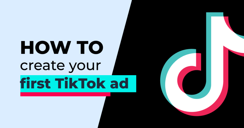 How to Create a TikTok Ads Campaign
