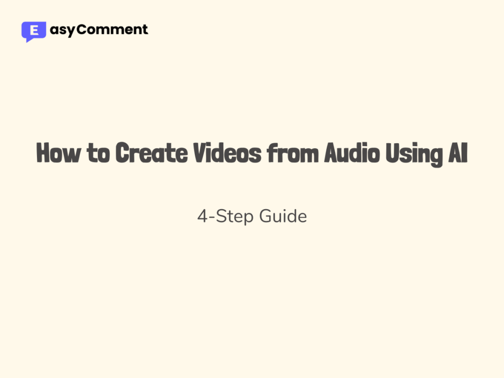 How to Create Videos from Audio Using AI: 4-Step Guide