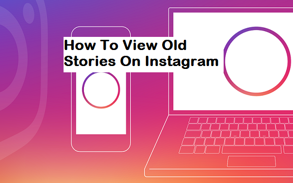 How to View Old Instagram Stories