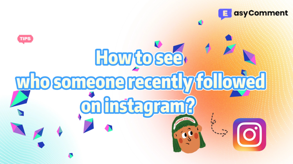 How to see who someone recently followed on instagram?
