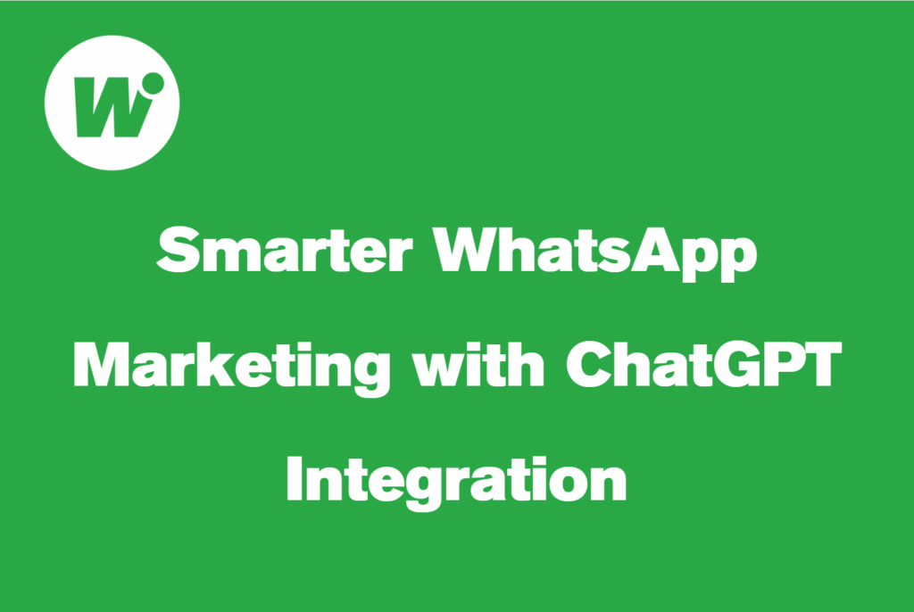 Smarter WhatsApp Marketing with ChatGPT Integration