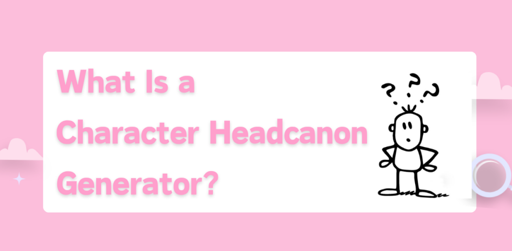 memeclip-what is a character headcanon generator