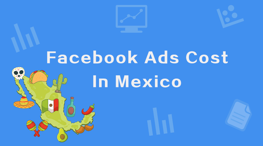 How much does Facebook ads cost in Mexico？