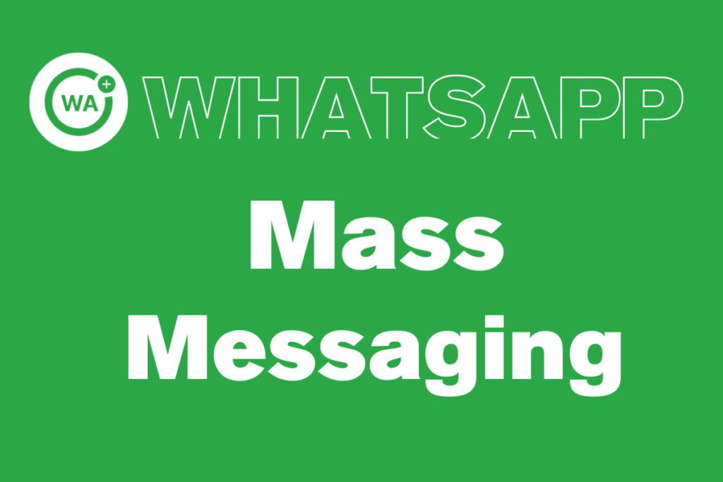 WhatsApp Mass Messaging. 