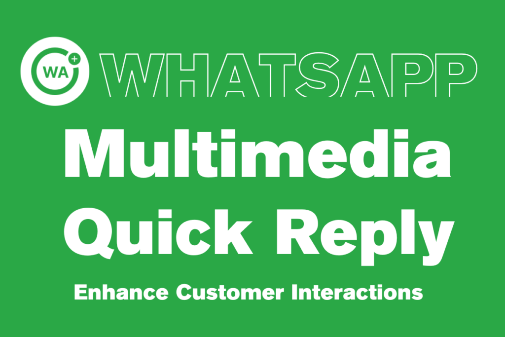 WhatsApp multimedia quick reply. 