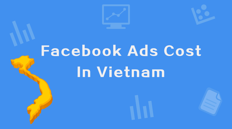 How much does Facebook ads cost in vietnam？