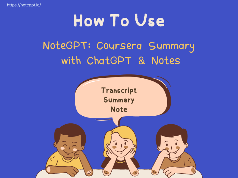 How To Use NoteGPT: Coursera Summary With ChatGPT & Notes