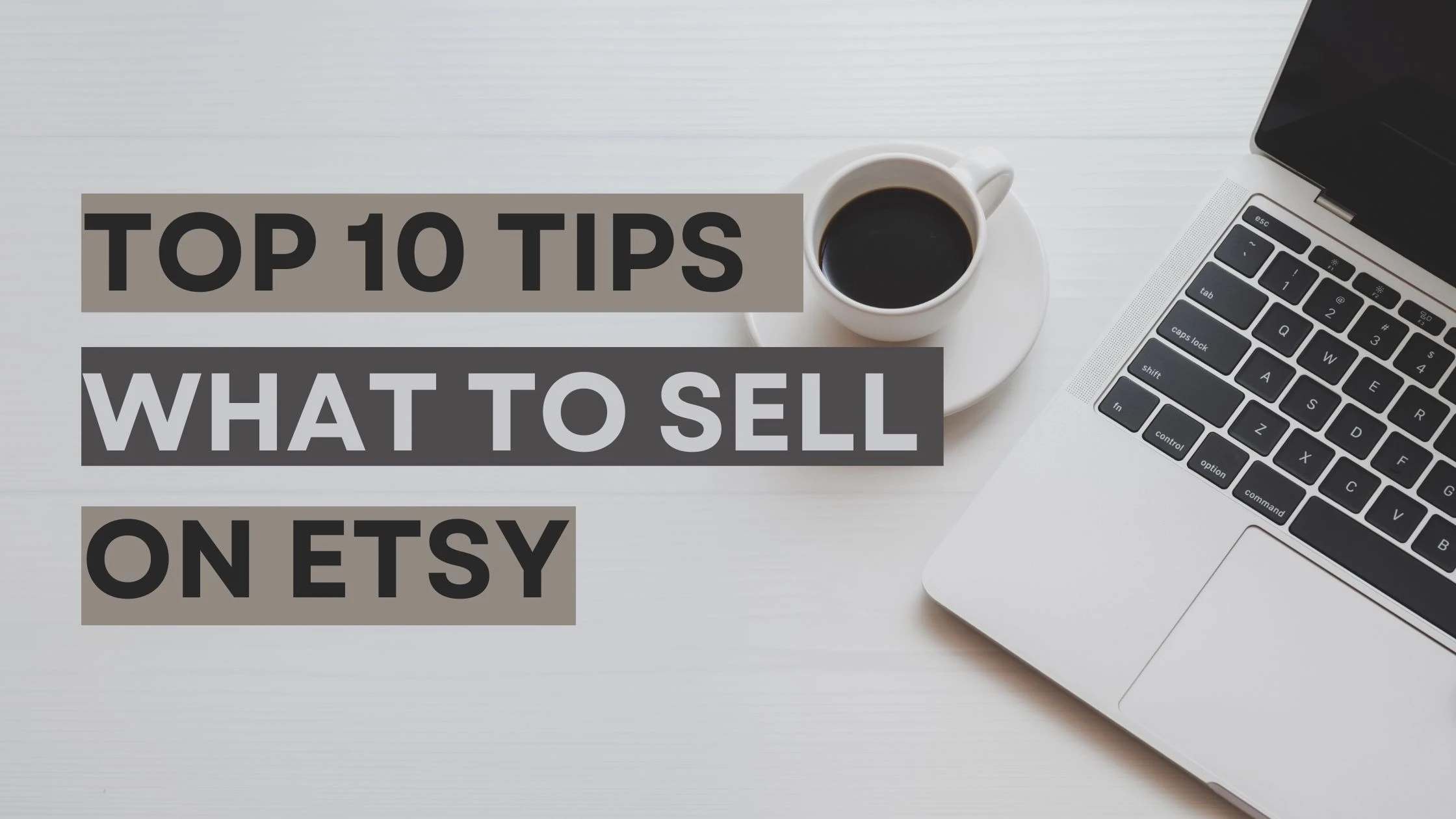 Top 10 Tips for sell things on Etsy